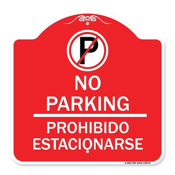 Signmission No Parking Prohibido Estacionarse W/ No Parking, Red & White Aluminum Sign, 18" x 18", RW-1818-23675 A-DES-RW-1818-23675 - main